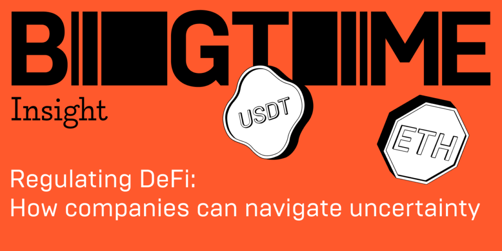 Big Time Insight: Decentralised Finance in the Crypto Regulatory Regime 